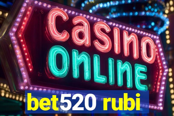 bet520 rubi